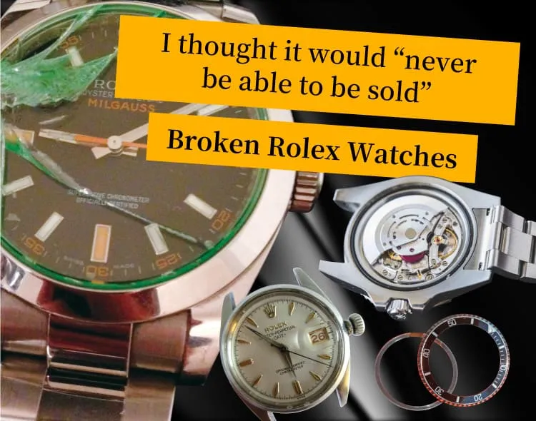 We buy old and battered Rolexes at Jewel Cafe!